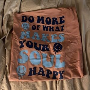 Do More of What Makes Your Soul Happy Tee
